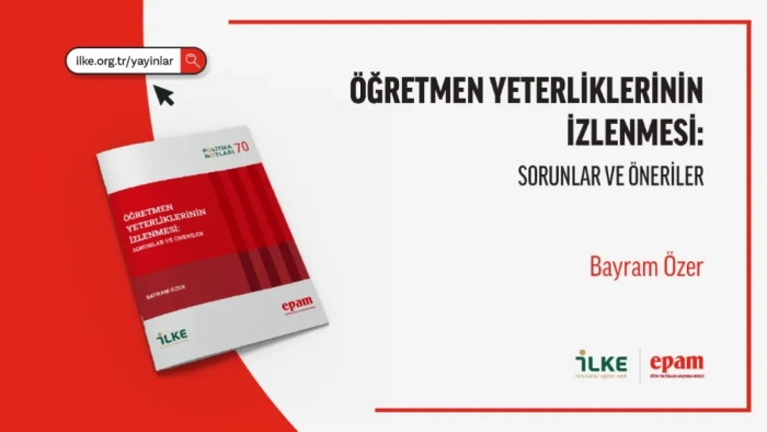 İLKE VAKFI’NDAN EĞİTİMDE NİTELİK ÇAĞRISI: "ÖĞRETMEN YETERLİKLERİ, DİJİTAL VE ÇOK KAYNAKLI BİR SİSTEMLE SÜREKLİ İZLENMELİ"