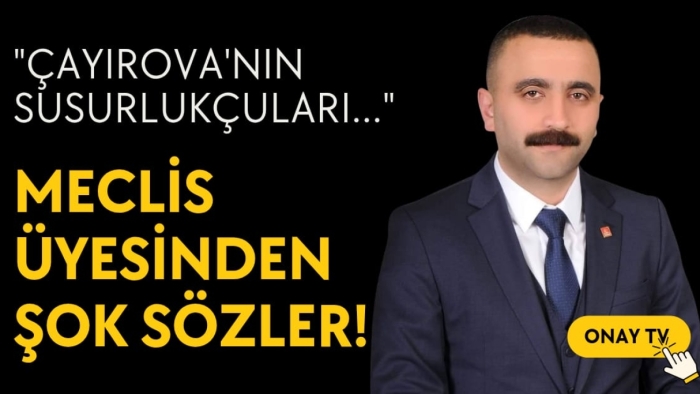 Çayırovalı Meclis Üyesinin Sözleri ŞOK Etkisi Yarattı!