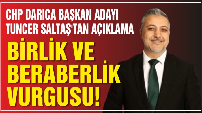 Tuncer Saltaş'tan Birlik ve Dayanışma Vurgusu!